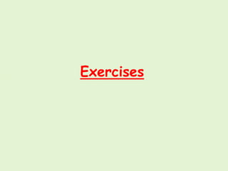 Exercises
 