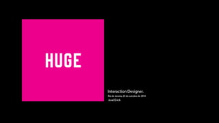 Exercício Interaction Designer - Huge