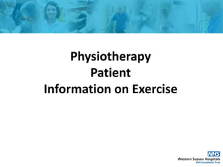 Physiotherapy
Patient
Information on Exercise
 