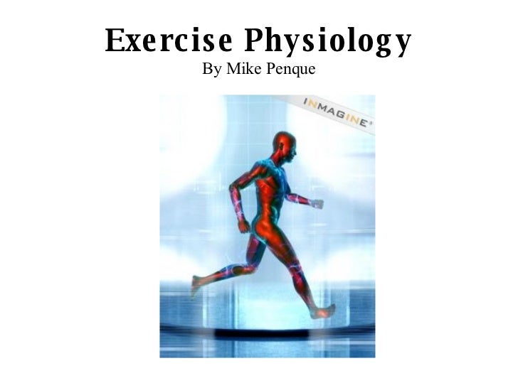 Exercise Physiology by mike penque