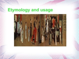 Etymology and usage
 