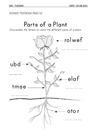 DAY : TUESDAY DATE : 03.08.2021
SCIENCE TEXTBOOK PAGE 52.
 