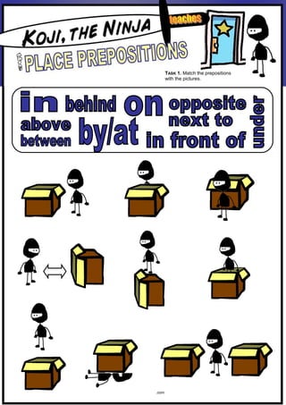 TASK 1. Match the prepositions
       with the pictures.




.com
 