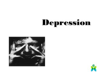 Depression
 