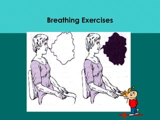 Breathing Exercises
 