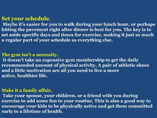 Set your schedule.<br /> Maybe it’s easier for you to walk during your lunch hour, or perhaps hitting the pavement right a...