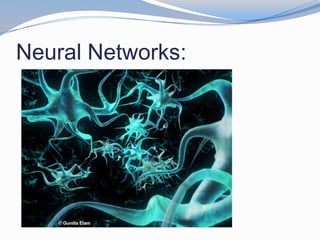 Neural Networks:
 