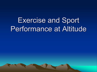 Exercise at altitude