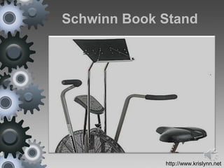 http://www.krislynn.net
Schwinn Book Stand
 