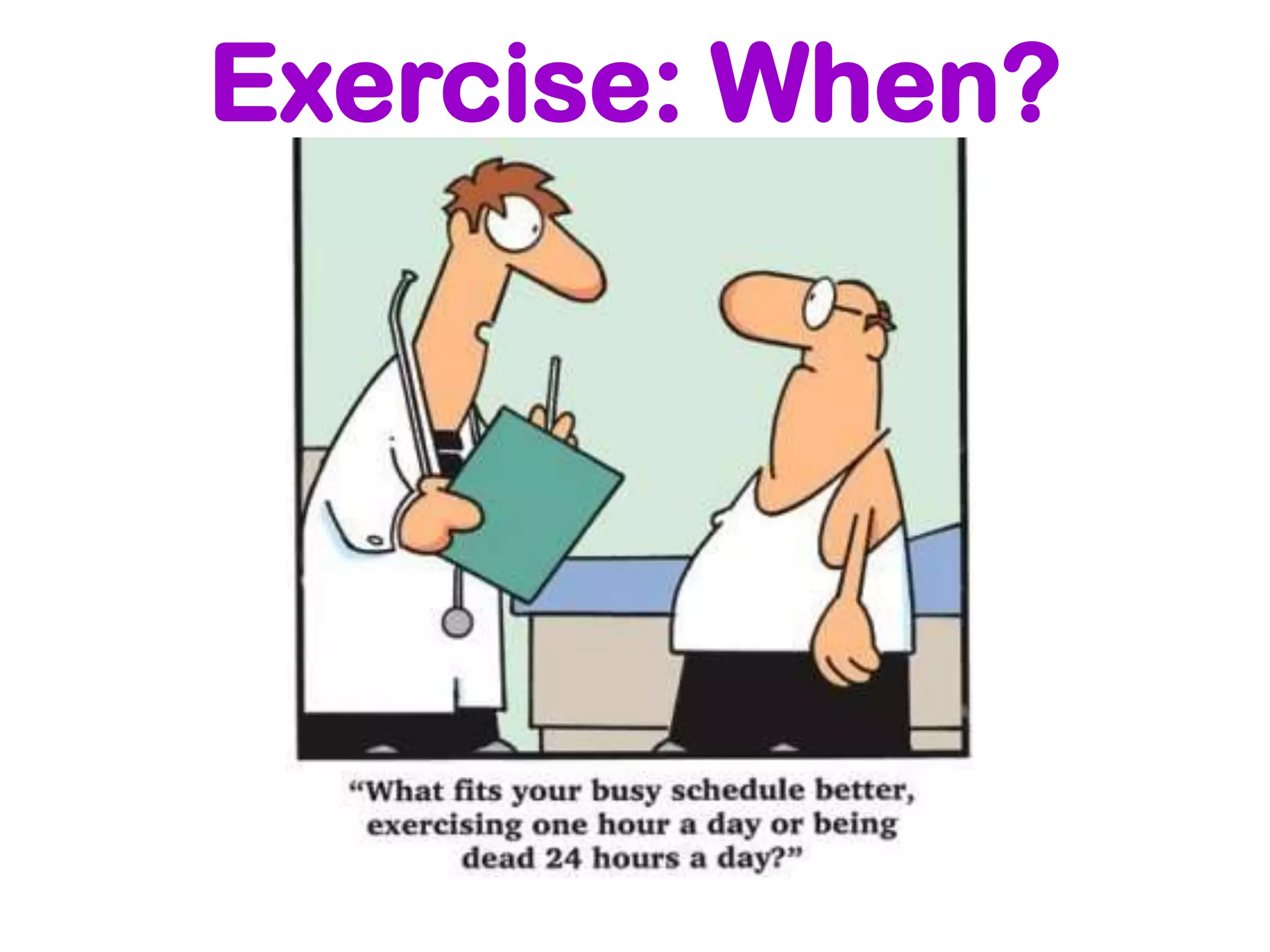 Exercise: When?
 