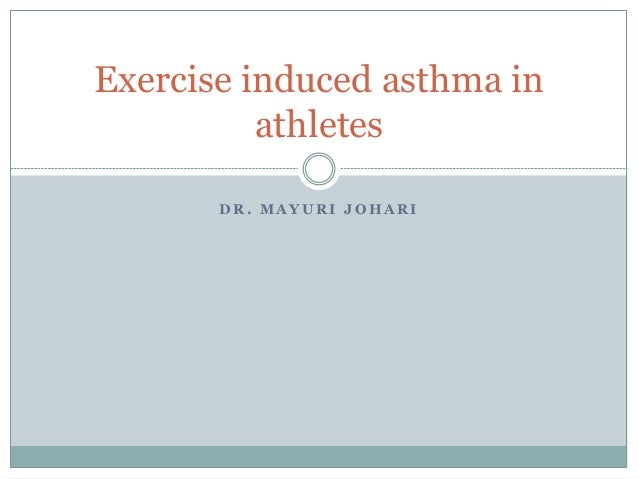 exercise induced asthma essay This is called exercise-induced bronchoconstriction asthma symptoms may be worse during exercise, when you have a cold or during times of high stress. exercise induced asthma essay This is called exercise-induced bronchoconstriction asthma symptoms may be worse during exercise, when you have a cold or during times of high stress.