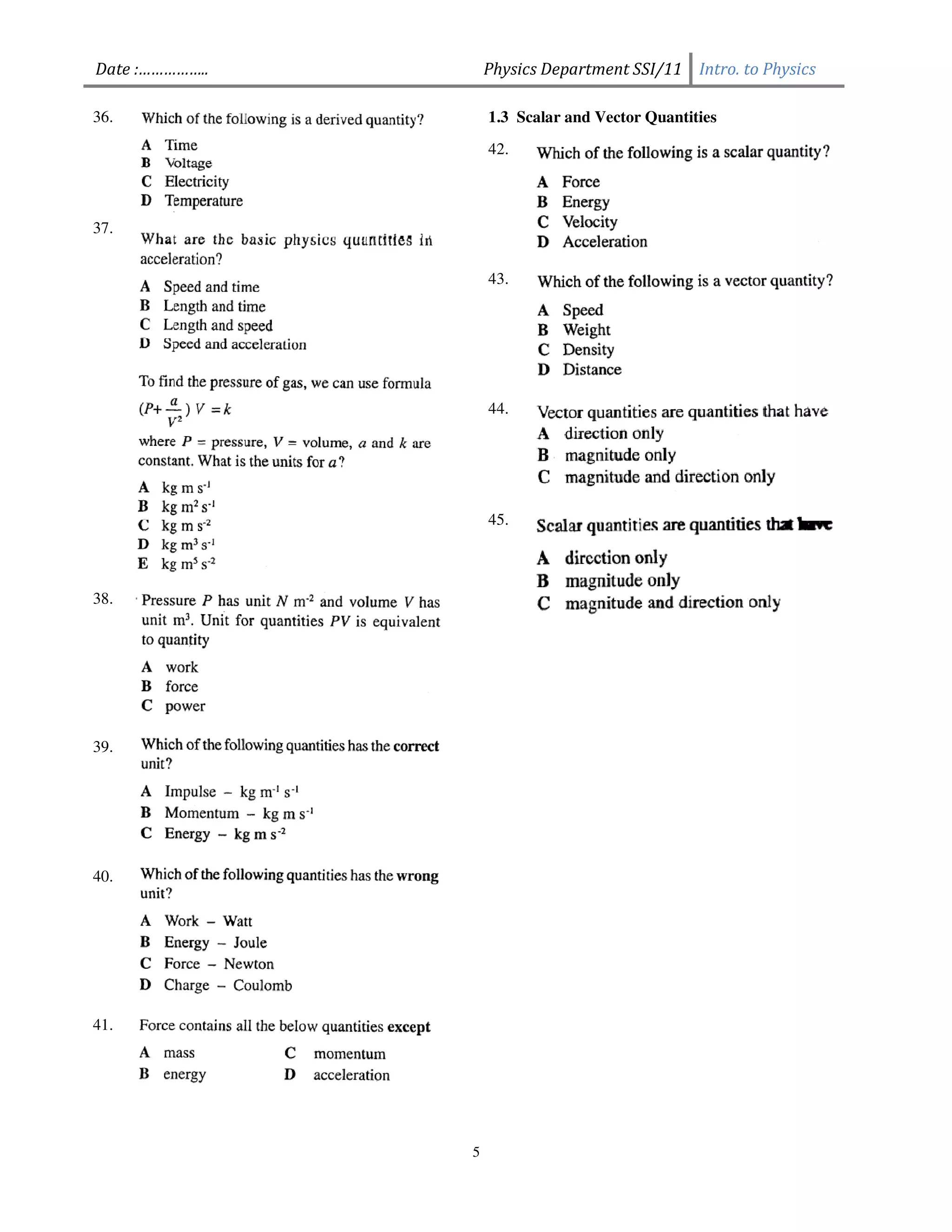 Date :……………..       Physics Department SSI/11 Intro. to Physics

36.                 1.3 Scalar and Vector Quantities
                    42.



37.


                    43.




                    44.




                    45.



38.




39.




40.




41.




                5
 