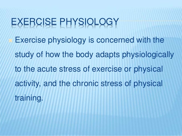 Identify A True Statement About Exercise Physiology Exercise physiology