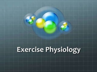 Exercise physiology 1 | PPTX