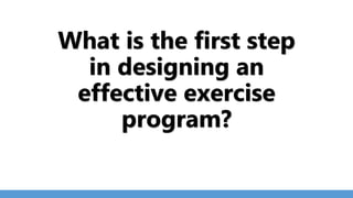 First step in designing an effective exercise program hotsell