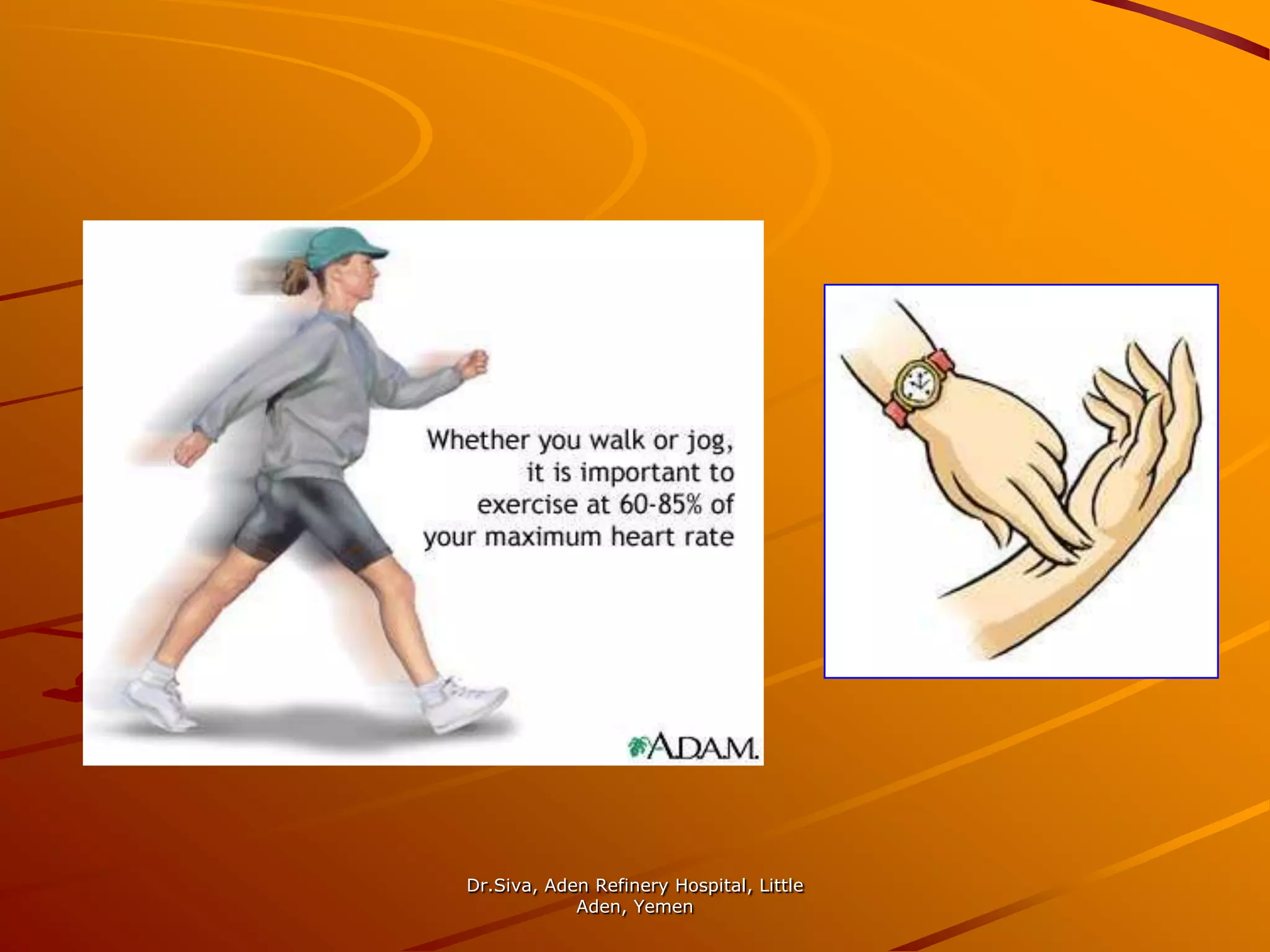 • More efficient body cooling• Higher HDL (good) blood cholesterol   level• Lower triglyceride level• Improved blood flow• Lower blood pressure Dr.Siva, Aden Refinery Hospital, Little Aden, Yemen
