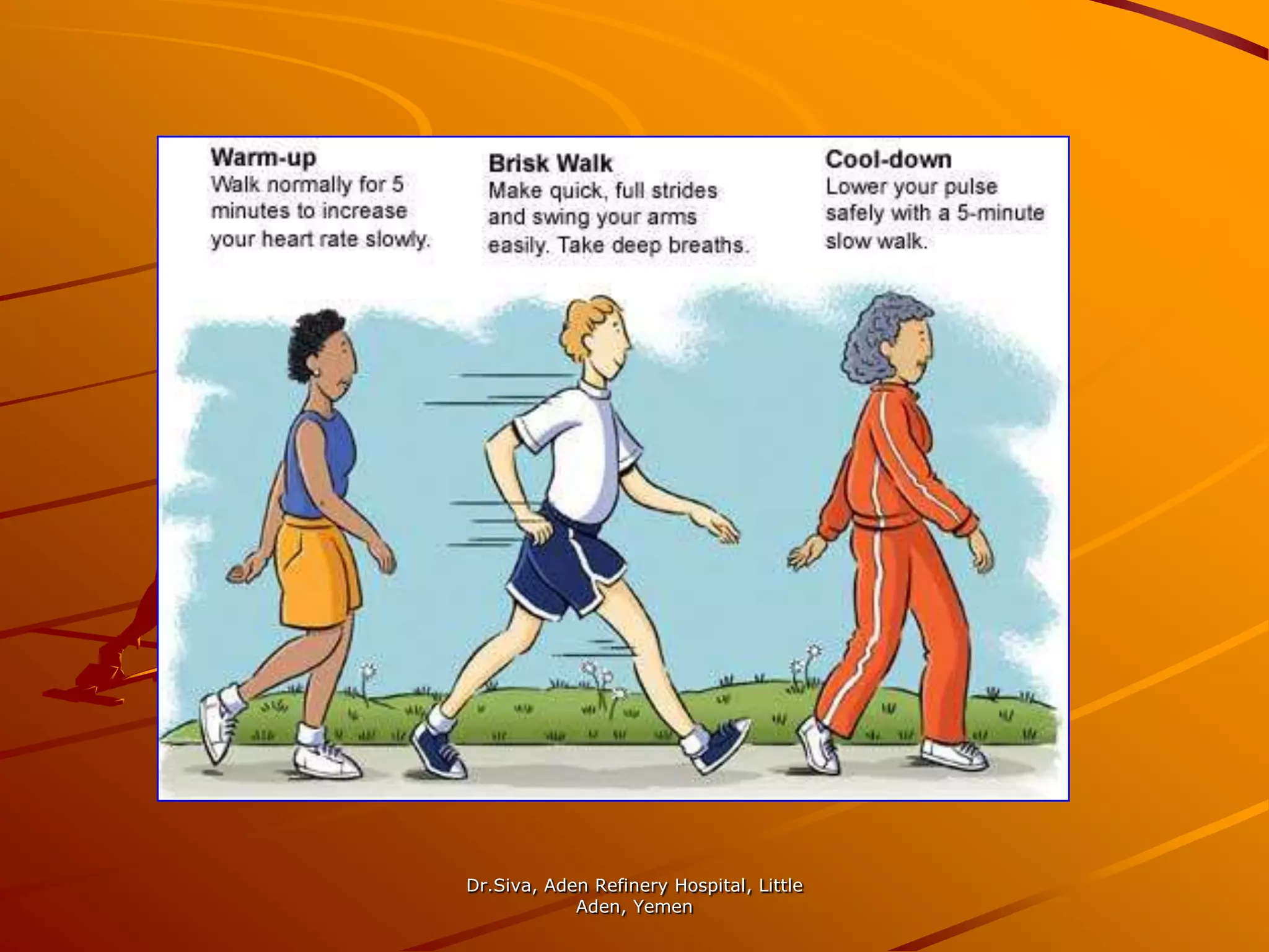  Exercise five days a week Dr.Siva, Aden Refinery Hospital, Little Aden, Yemen