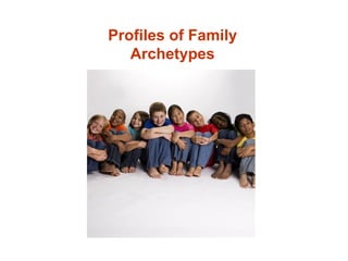 Profiles of Family Archetypes 