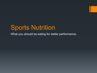 Sports Nutrition
What you should be eating for better performance.

 