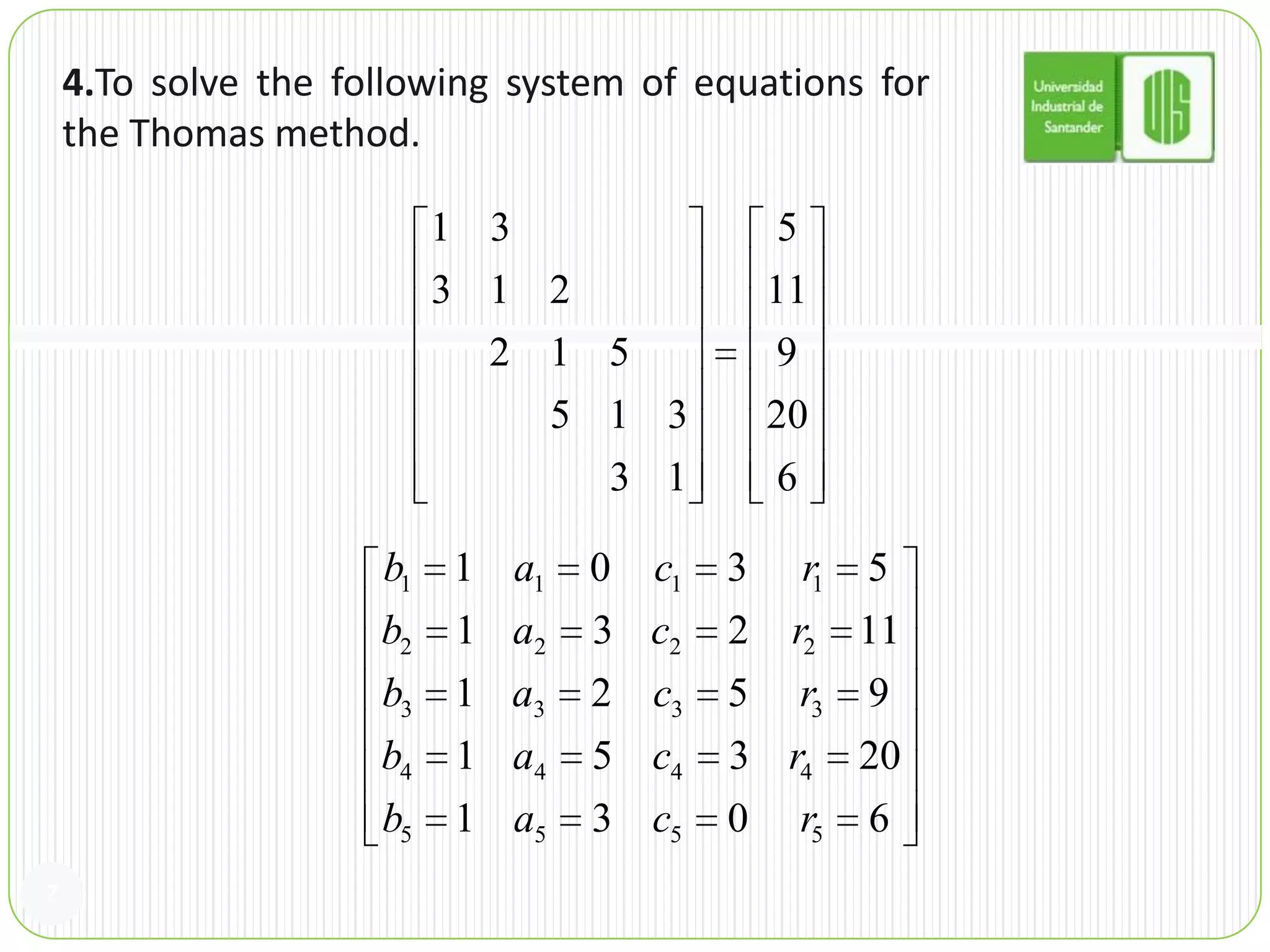 74.To solve the following system of equations for the Thomas method.