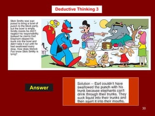 30
Deductive Thinking 3
Answer
 