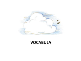 VOCABULA
 