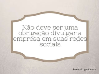 Facebook: Igor Kalassa
 