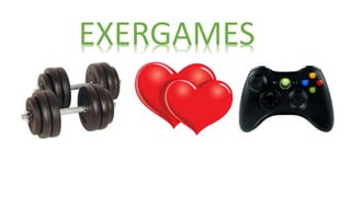 EXERGAMES
 