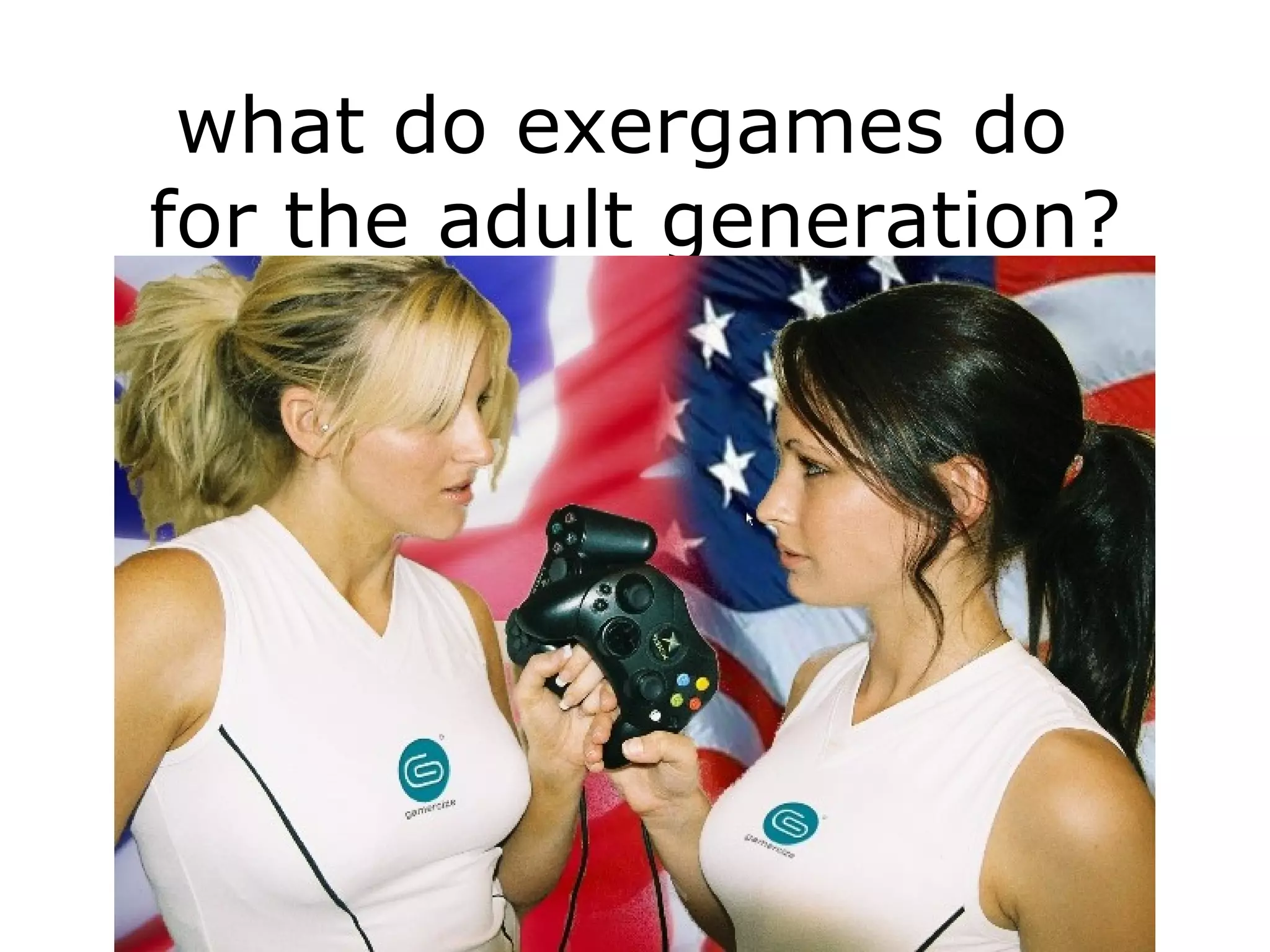 what do exergames do  for the adult generation? 