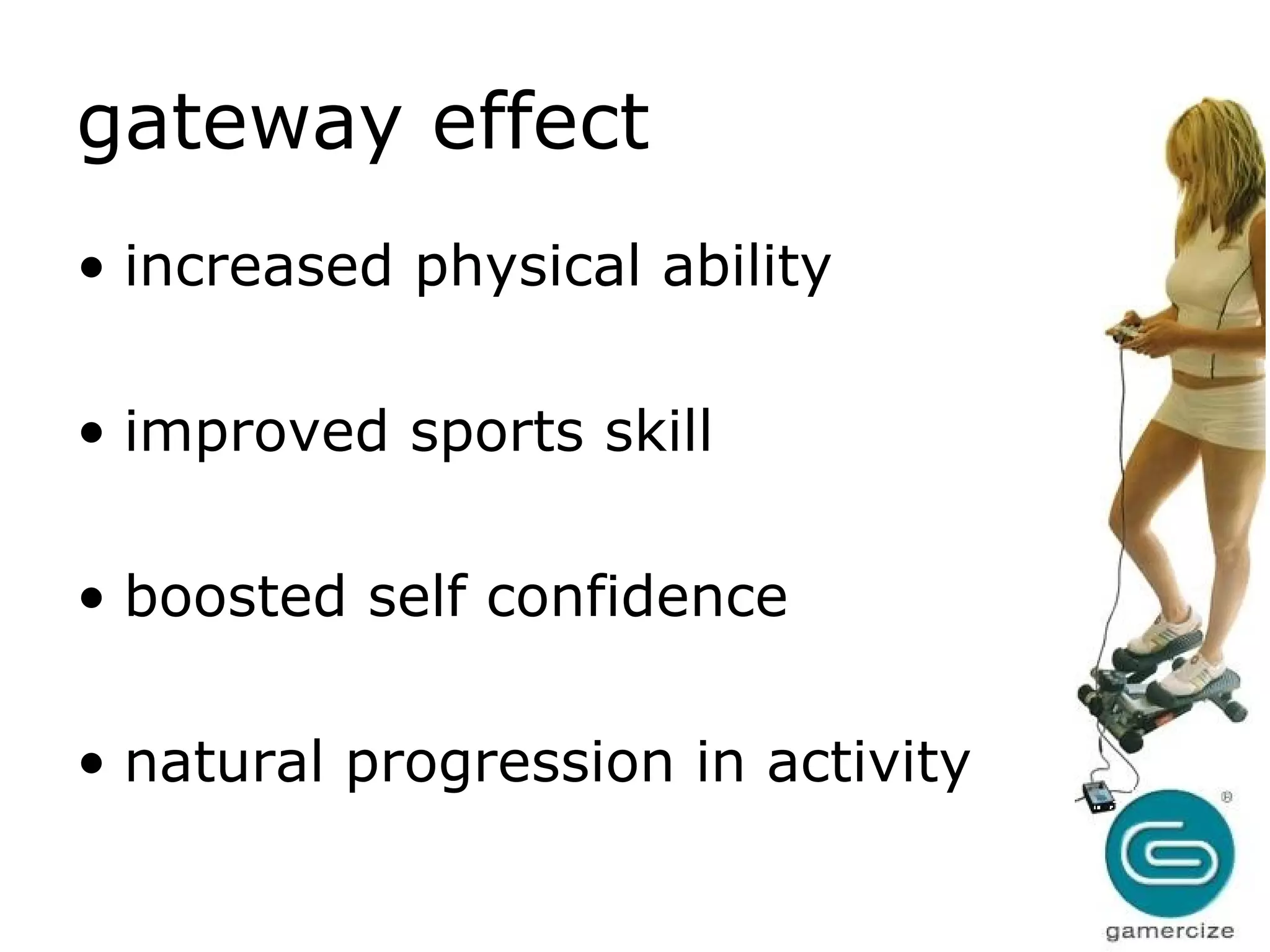 gateway effect increased physical ability improved sports skill boosted self confidence natural progression in activity 