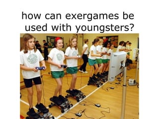 Exergaming 101 - Active Gaming Explained | PPT
