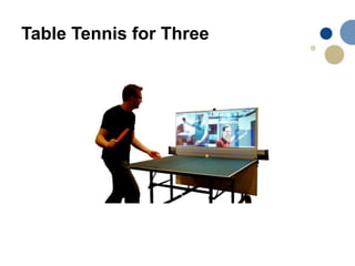 Table Tennis for Three
 