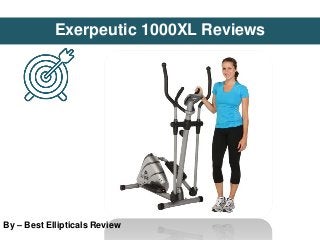 Exerpeutic 1000XL Reviews
By – Best Ellipticals Review
 