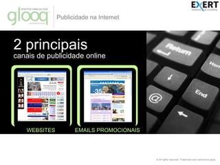 WEBSITESEMAILS PROMOCIONAIS© All rights reserved. Trademark and restrictions applyPublicidade na Internet2 principaiscanais de publicidade online