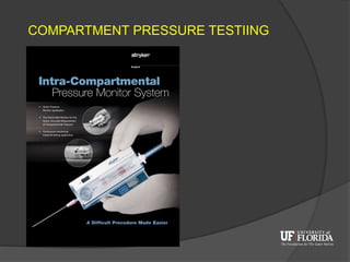 Compartmental Testing Chronic Exertional Compartment Syndrome (University of Florida) | PPTX