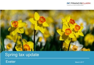 pkf-francisclark.co.uk
Speaker
Spring tax update
Exeter March 2017
 