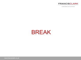 www.francisclark.co.uk
BREAK
 