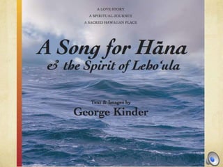 A Song for Hana & the Spirit of Leho'ula by George Kinder