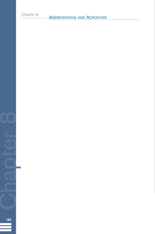 Chapter 8
ABBREVIATIONS AND ACRONYMS
184
Chapter
8
Guide FTTH--p145-190.qxd:Layout 1 09/06/10 09:55 Page 184
 
