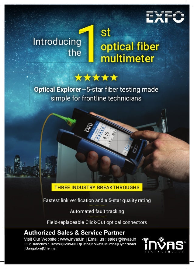Optical Explorer—5-star fiber testing made
simple for frontline technicians
1
1
Introducing
the
optical fiber
multimeter
optical fiber
st
Fastest link verification and a 5-star quality rating
Automated fault tracking
Field-replaceable Click-Out optical connectors
THREE INDUSTRY BREAKTHROUGHS
 