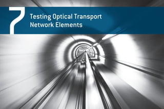 40 OTN (G.709) Reference Guide EXFO
40 OTN (G.709) Reference Guide EXFO
7Testing Optical Transport
Network Elements
 