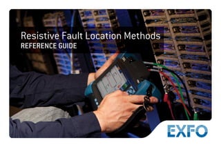 Resistive Fault Location Methods
REFERENCE GUIDE
 