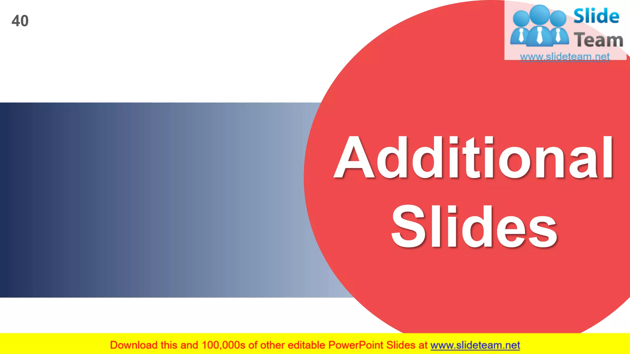 40
Additional
Slides
 