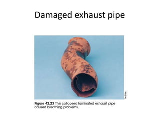 Damaged exhaust pipe
 