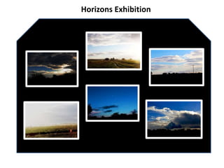 Horizons Exhibition 
