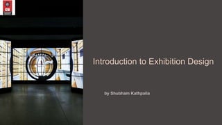Exhibition-Design work of how to do it in a good way | PPTX