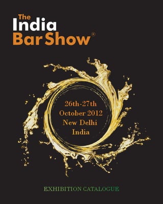 The
India
Bar Show
           R
 