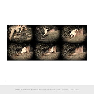 38
SERENA IN WONDERLAND 1 from the series SERENA IN WONDERLAND © 2013 Sandra Arruda
 