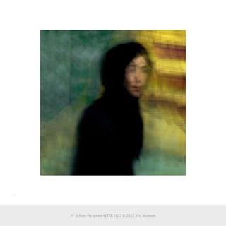 48
N° 3 from the series ALTER EGO © 2012 Kris Moisson
 