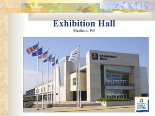 Exhibition Hall Madison, WI 